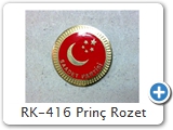 RK-416 Prinç Rozet